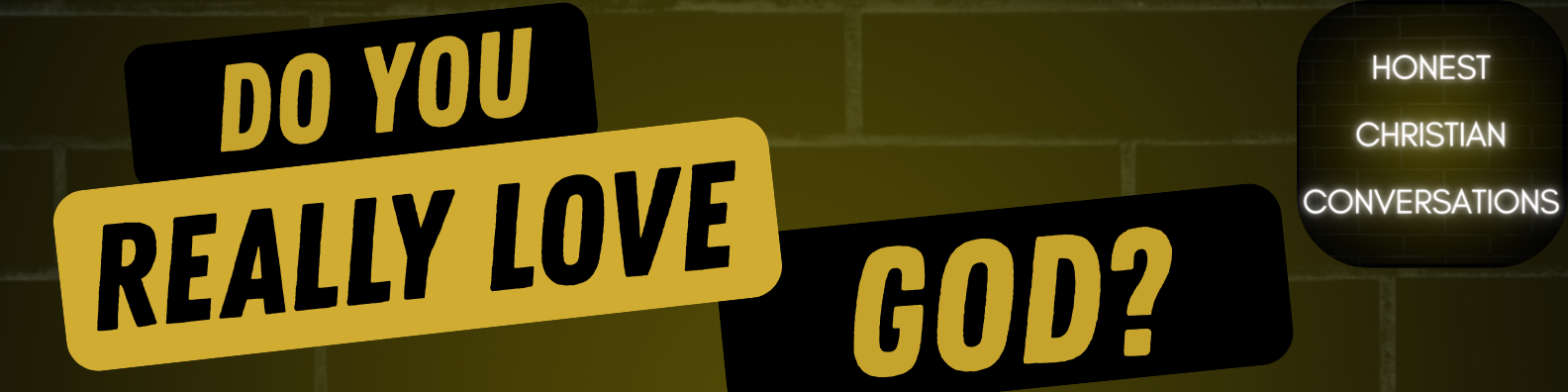 Do You Really Love God?