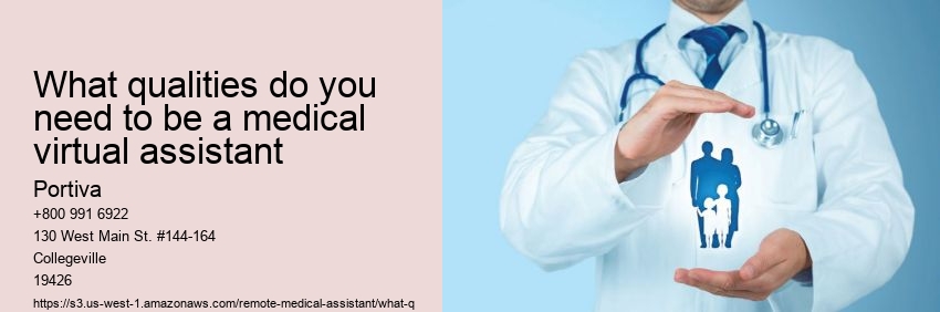 What qualities do you need to be a medical virtual assistant