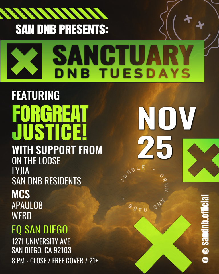 San DNB Presents Sanctuary with ForGreatJustice!