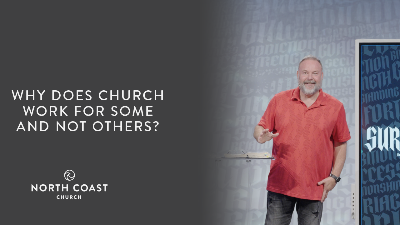 Why Does Church Work For Some And Not Others?, Message 33
