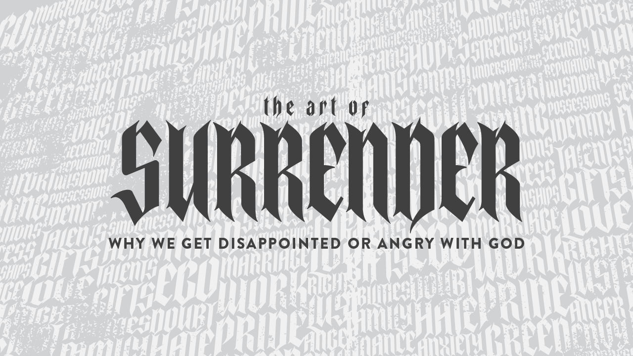 Why We Get Disappointed Or Angry With God, Message 29