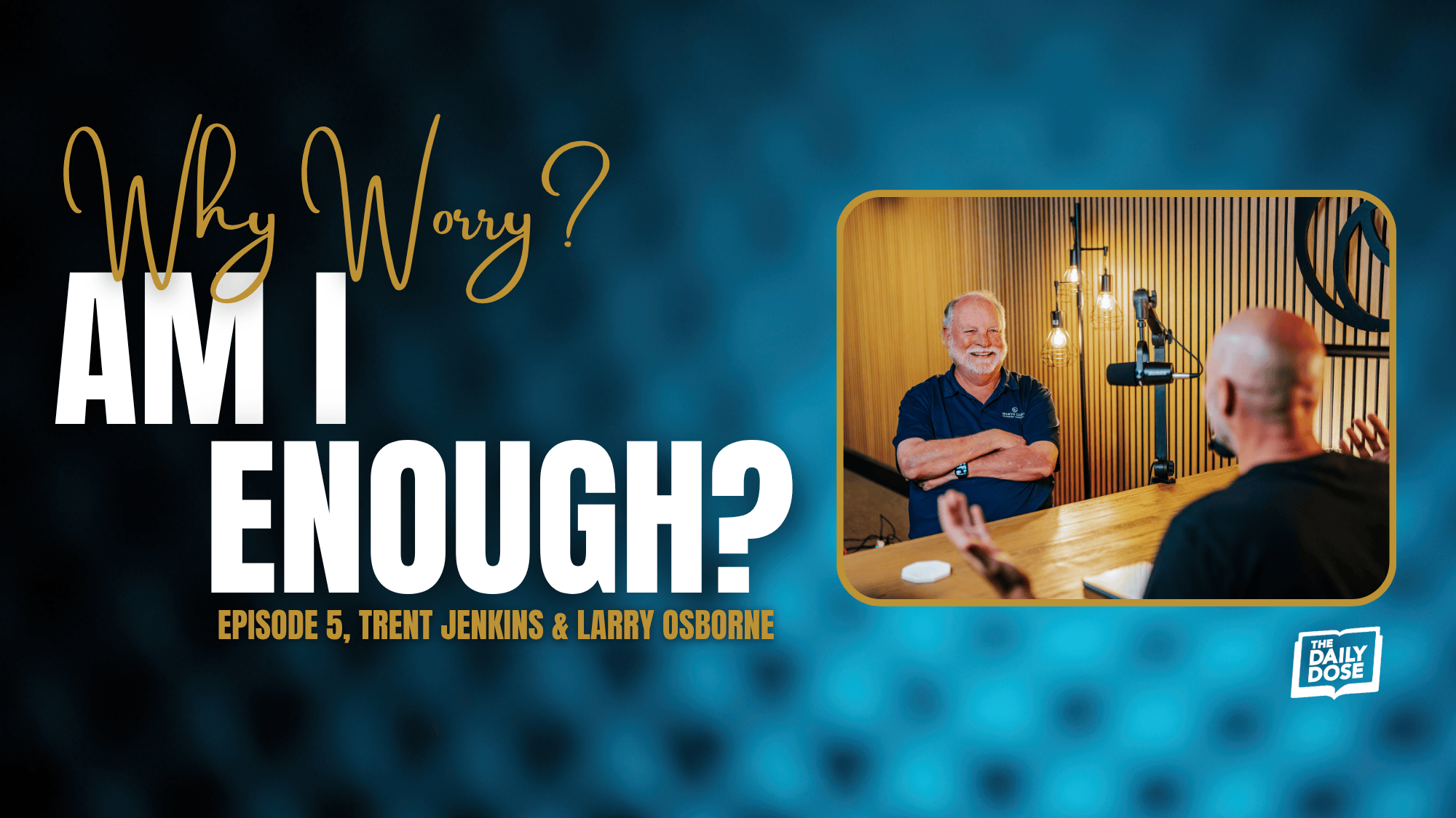 Why Worry? Episode 5: Am I Enough? Image