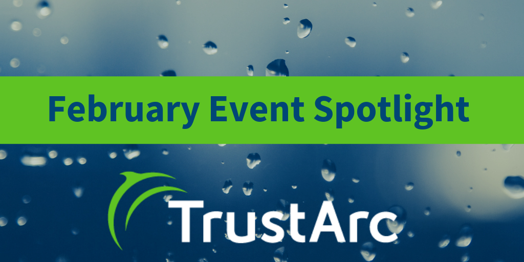 February Event Spotlight: IAPP Data Protection Intensive: France 2019, Privacy Insight Series Webinars, IAPP CCPA Comprehensive 2019 6 February Event Spotlight 1