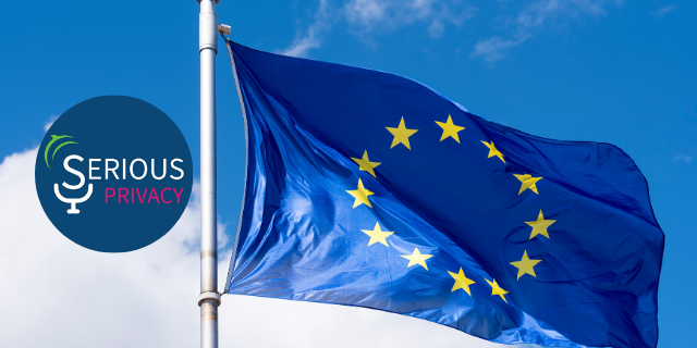 Serious Privacy Podcast - A Walkin', Talkin' EU Rep: An Open Conversation 4 5 6 blog