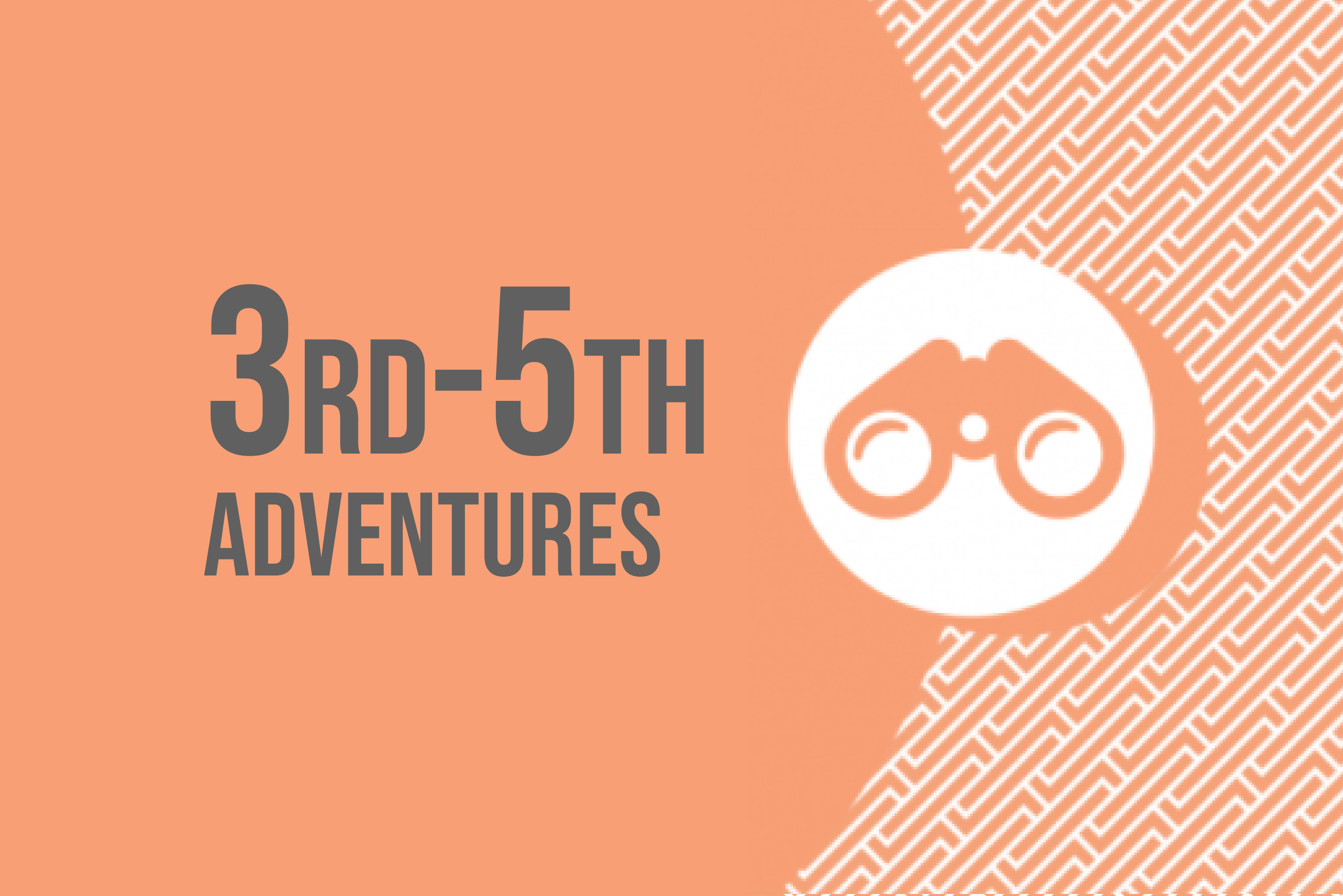 3rd-5th Adventures