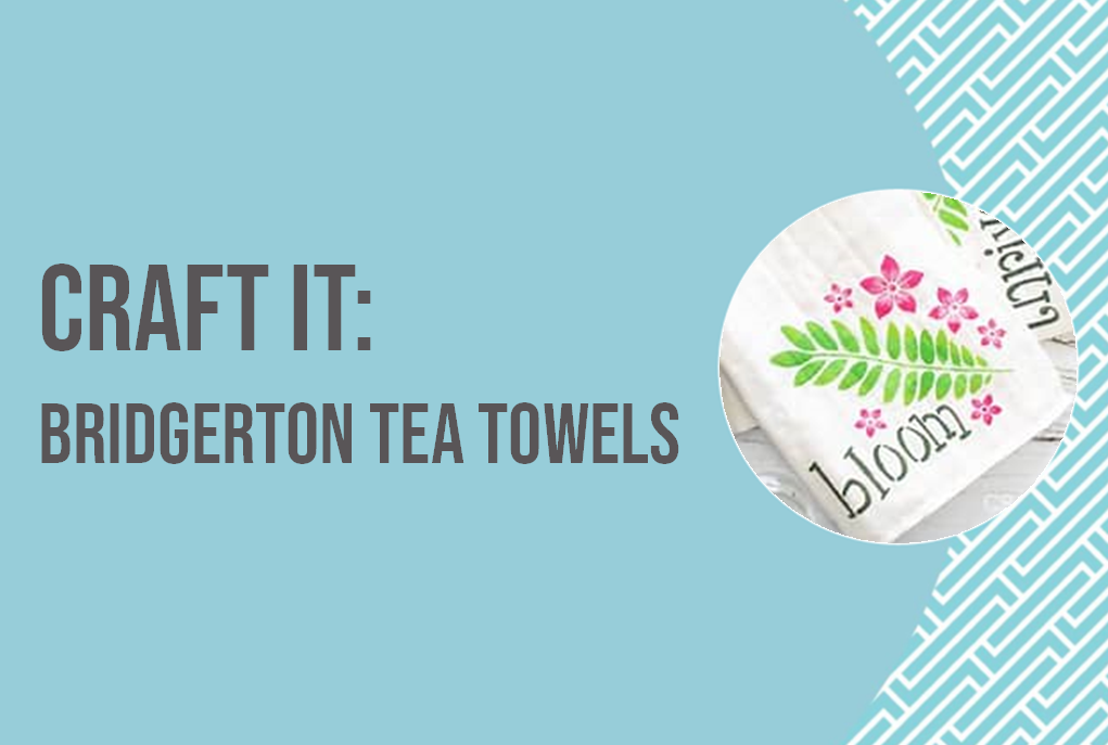 Craft It: Bridgerton Tea Towels