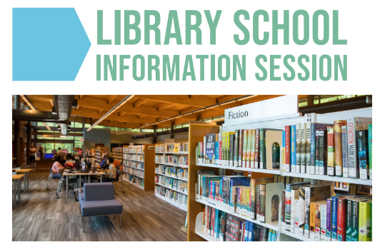 picture of library shelves with words library school information session above it