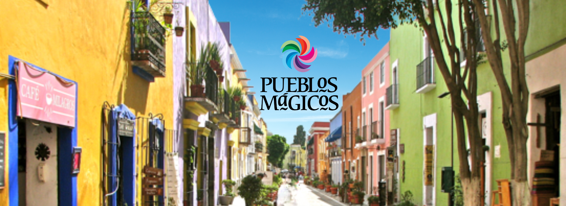 Street view of Puebla, Mexico with Pueblos Magicos pinwheel logo.