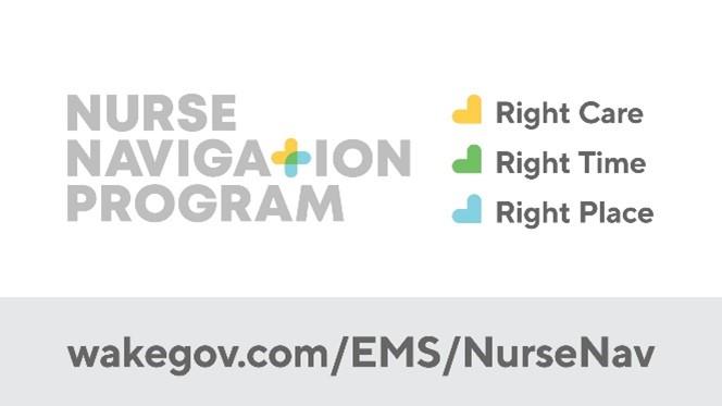 Nurse Navigation Program logo, Right Care, Right Time, Right Place, wakegov.com/EMS/NurseNav