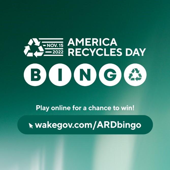 America Recycles Day BINGO: Play online for a chance to win! wakegov.com/ARDbingo