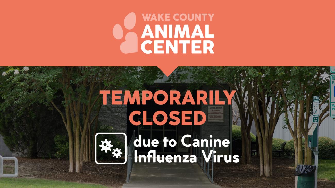 Wake County Animal Center temporarily closed due to Canine Influenza Virus, with photo of intake area