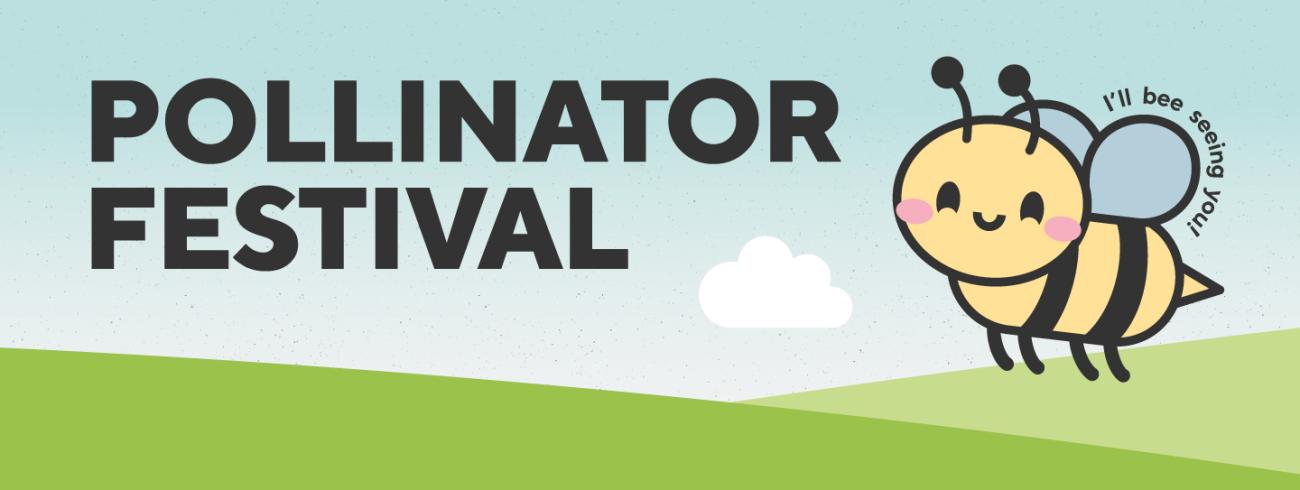 Pollinator Festival, with smiling animated bee flying over rolling hills