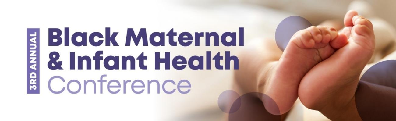 "3rd Annual Black Maternal & Infant Health Conference" with baby feet