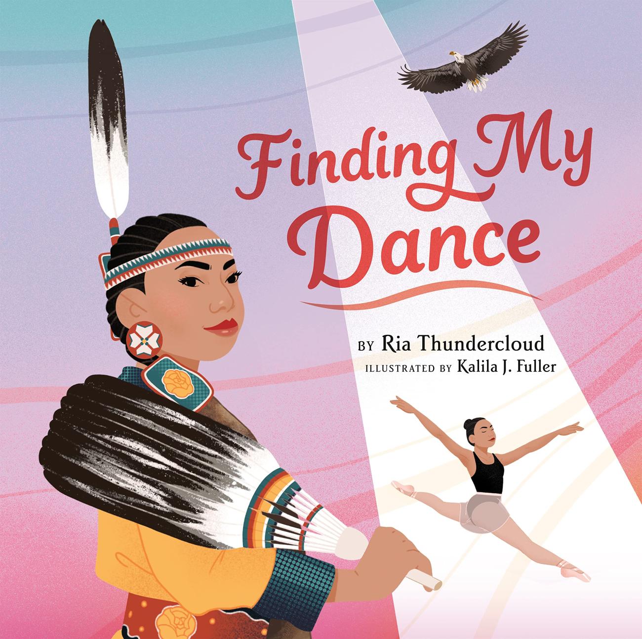 Illustration of a Native American dancer holding a feather fan, with a ballet dancer leaping in a spotlight and an eagle soaring above, titled 'Finding My Dance'.