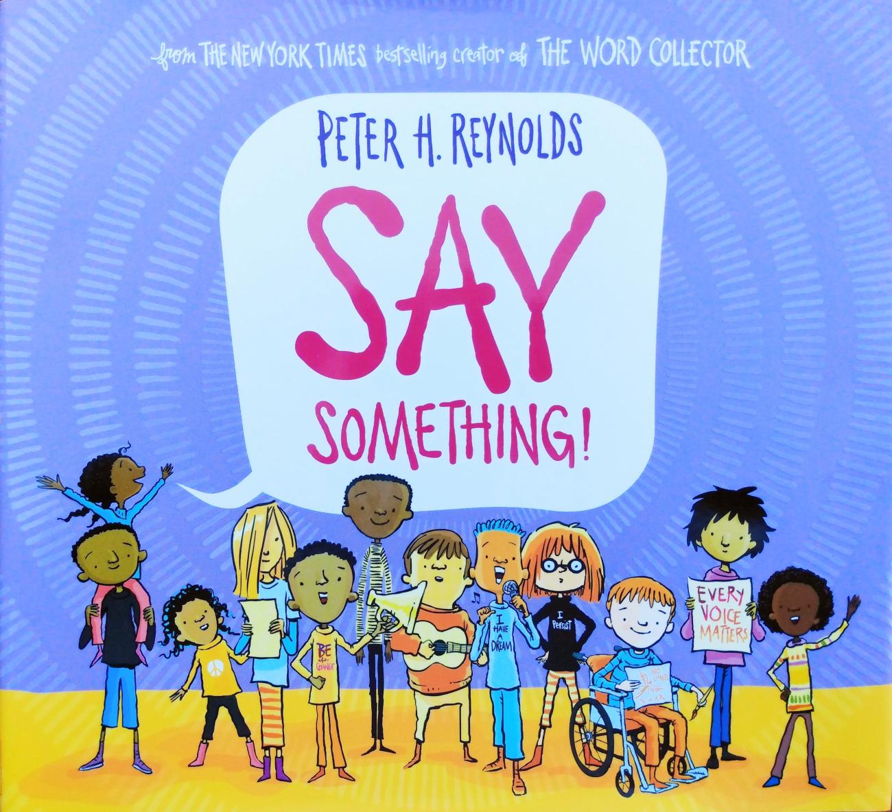 Children of diverse backgrounds joyfully gathered under a speech bubble reading 'Say Something!' by Peter H. Reynolds.