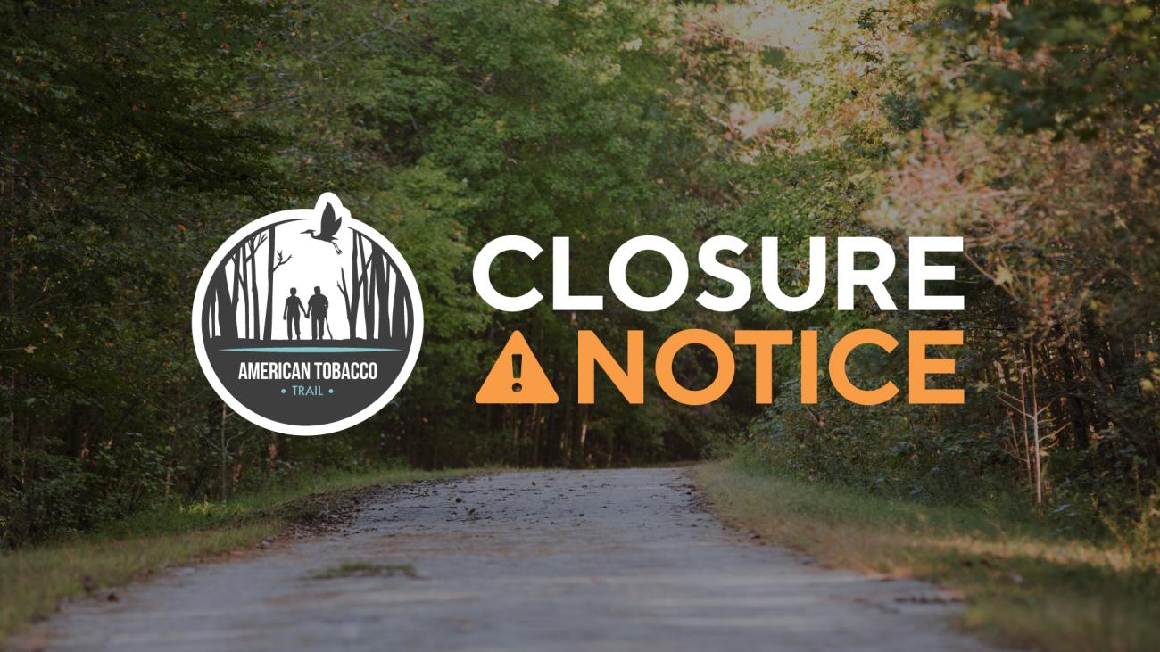 american tobacco trail closures American Tobacco Trail Construction Notice