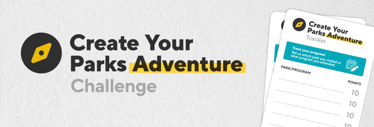 A graphic with "Create Your Parks Adventure" 