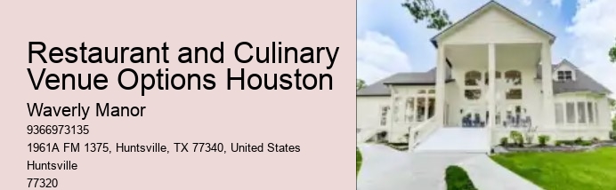 Restaurant and Culinary Venue Options Houston