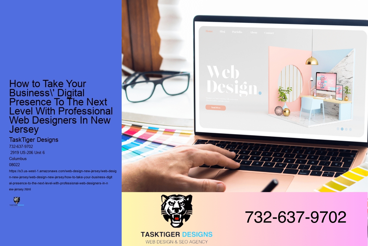 How to Take Your Business' Digital Presence To The Next Level With Professional Web Designers In New Jersey