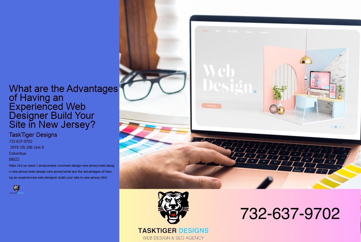 What are the Advantages of Having an Experienced Web Designer Build Your Site in New Jersey? 