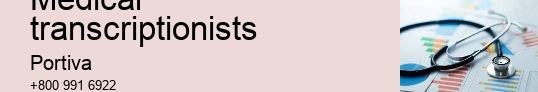 medical transcriptionists