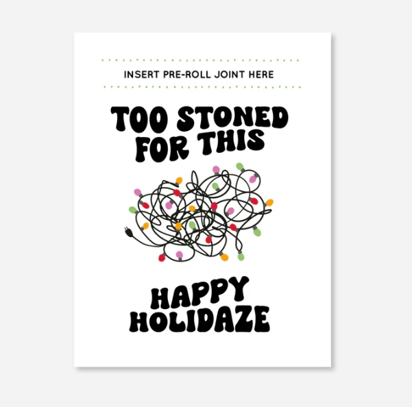 Photograph of product: Too Stoned For This Happy Holidaze Greeting Card