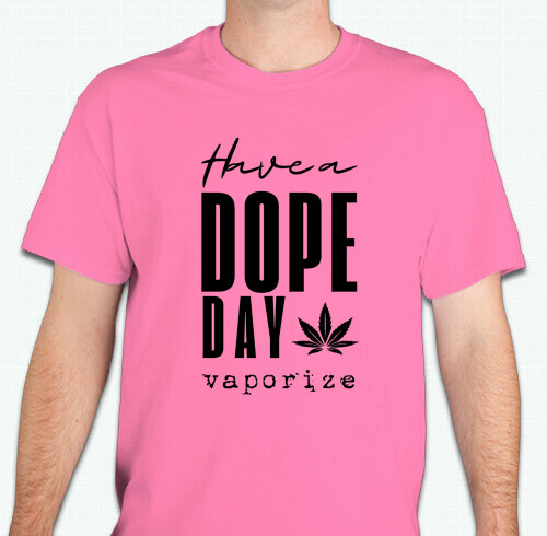Photograph of product: Have A Dope Day Shirt | Pink