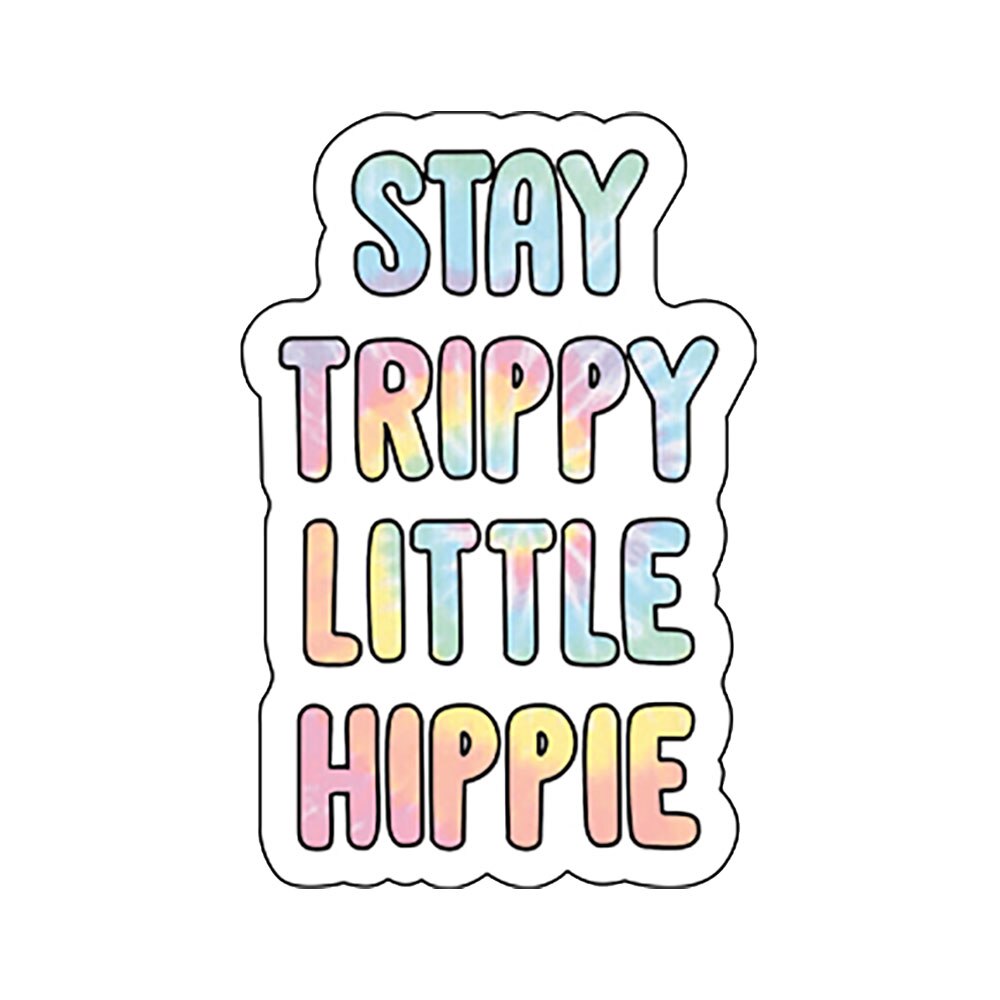 Photograph of product: Stay Trippy Little Hippie Tie Dye Sticker | 2.5"x4"