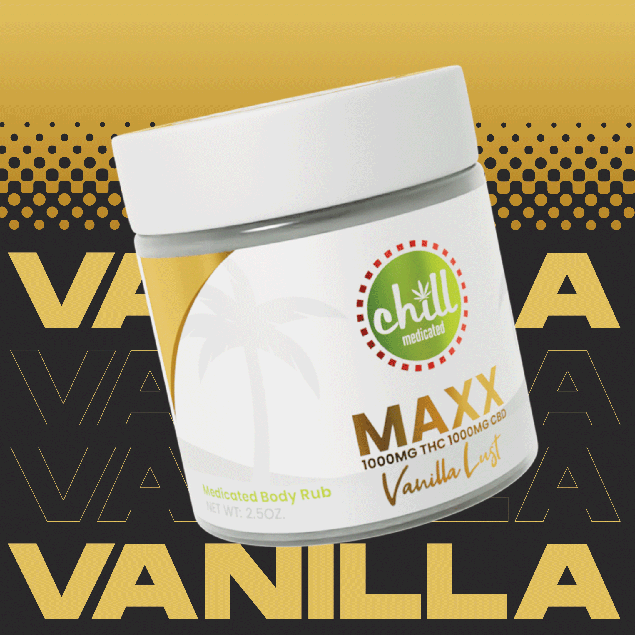 Photograph of product: Chill Medicated - MAXX Vanilla Lust Body Rub TH-oui : CBD