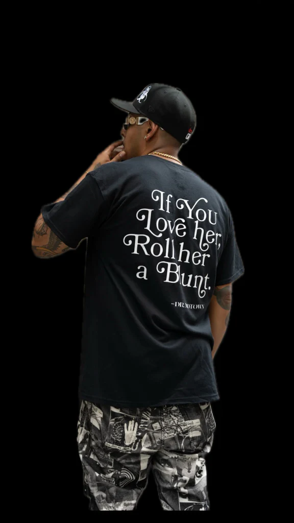 Photograph of product: 'if you love her, roll her a blunt' t-shirt by Doctor Midtown