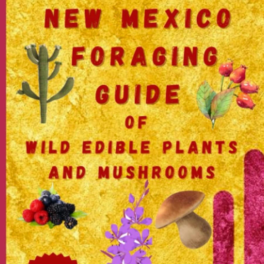 Photograph of product: New Mexico Foraging Guide of Wild Edible Plants and Mushrooms