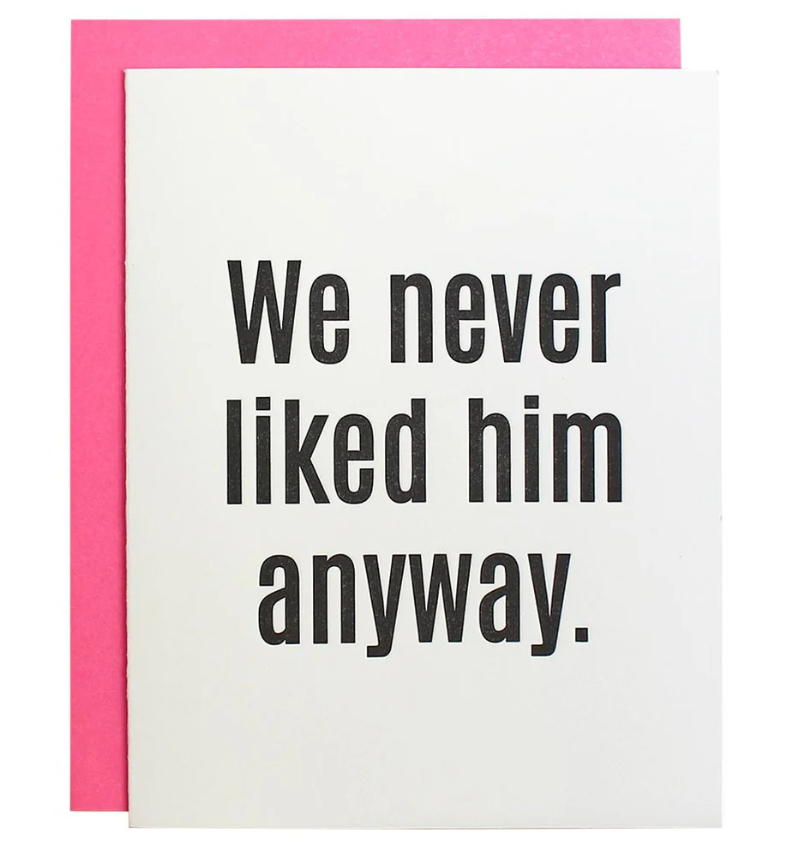 Photograph of product: Chez Gagne - We Never Liked Him Anyway Greeting Card