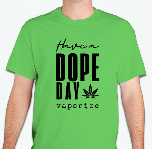 Photograph of product: Have A Dope Day Shirt | Green