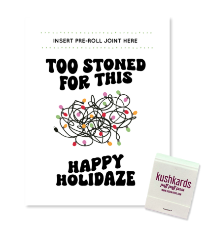 Photograph of product: KushKards | Too Stoned For This Happy Holidaze Pre-Roll Card | Greeting Cards